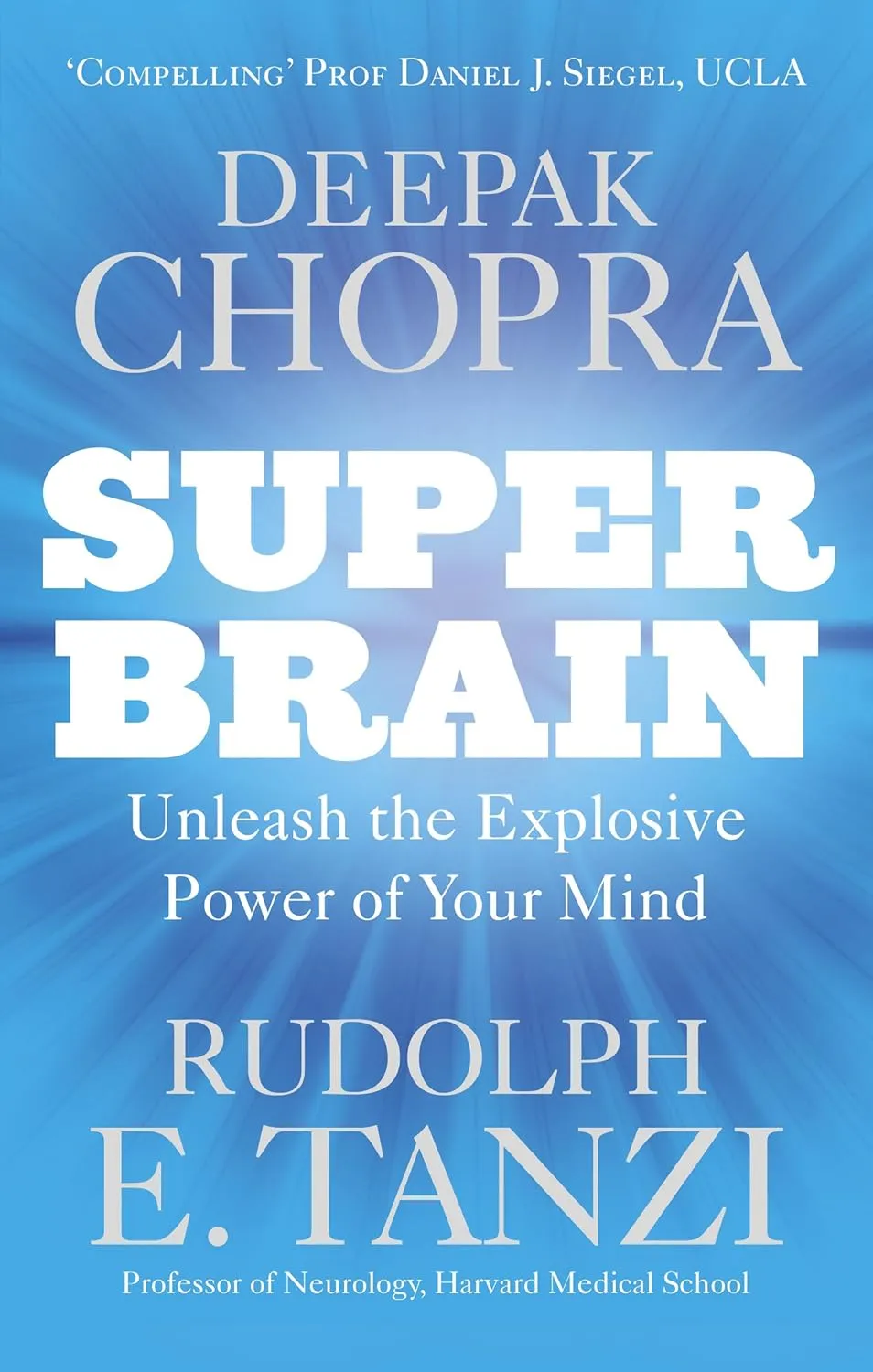 Super Brain: Unleashing the explosive power of your mind