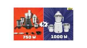 Which Mixer Grinder Is Good Between 750 Watt And 1000 Watt For Home Use?
                                          